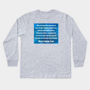 Bible Verse Matthew 7:21 Kids Long Sleeve T-Shirt